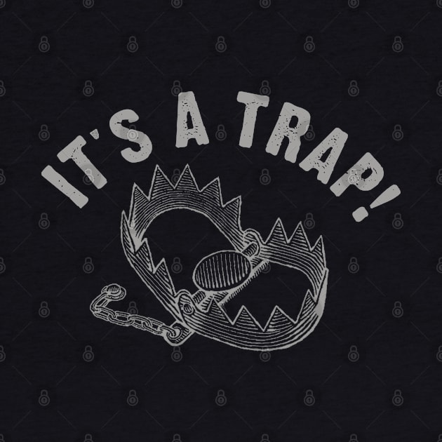 It's A Trap by PopCultureShirts